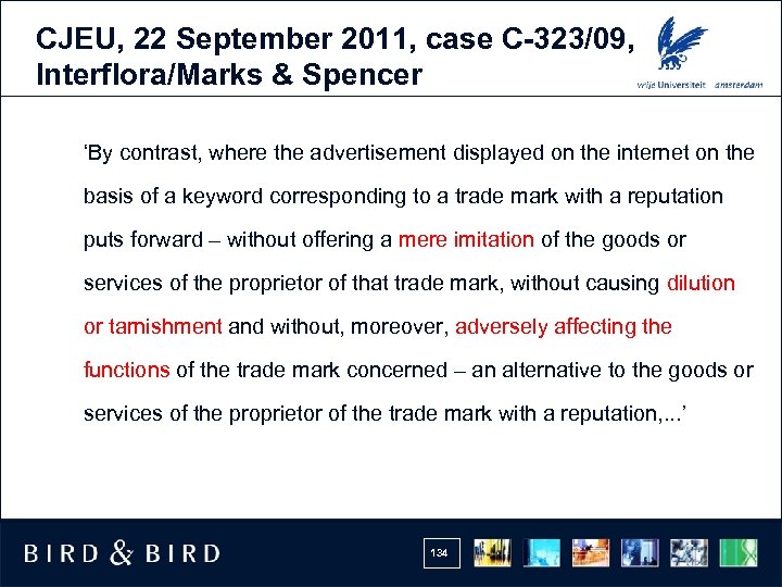 CJEU, 22 September 2011, case C-323/09, Interflora/Marks & Spencer ‘By contrast, where the advertisement