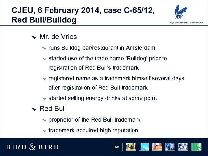 CJEU, 6 February 2014, case C-65/12, Red Bull/Bulldog Mr. de Vries runs Bulldog bar/restaurant