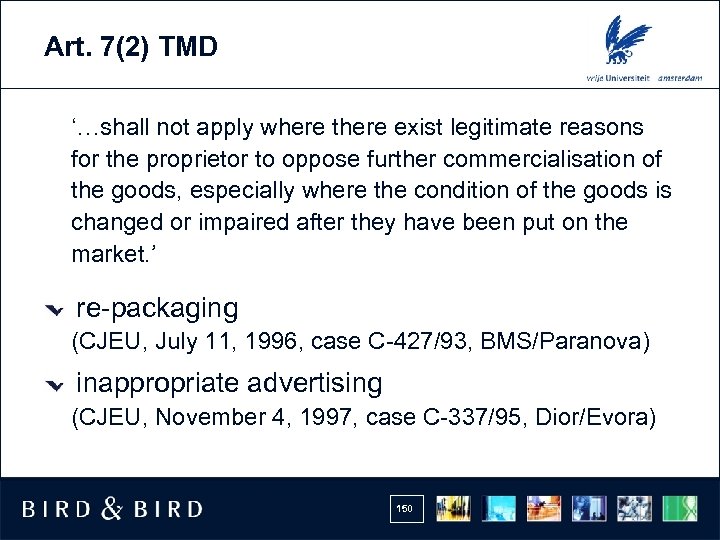 Art. 7(2) TMD ‘…shall not apply where there exist legitimate reasons for the proprietor