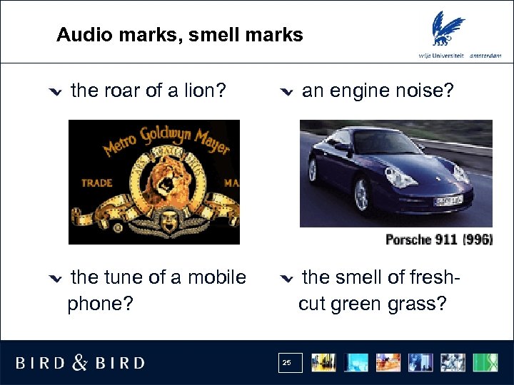 Audio marks, smell marks the roar of a lion? an engine noise? the tune
