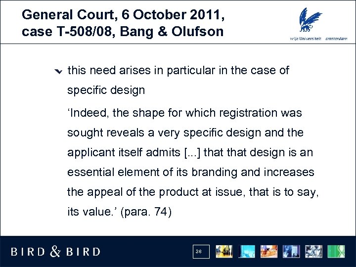 General Court, 6 October 2011, case T-508/08, Bang & Olufson this need arises in