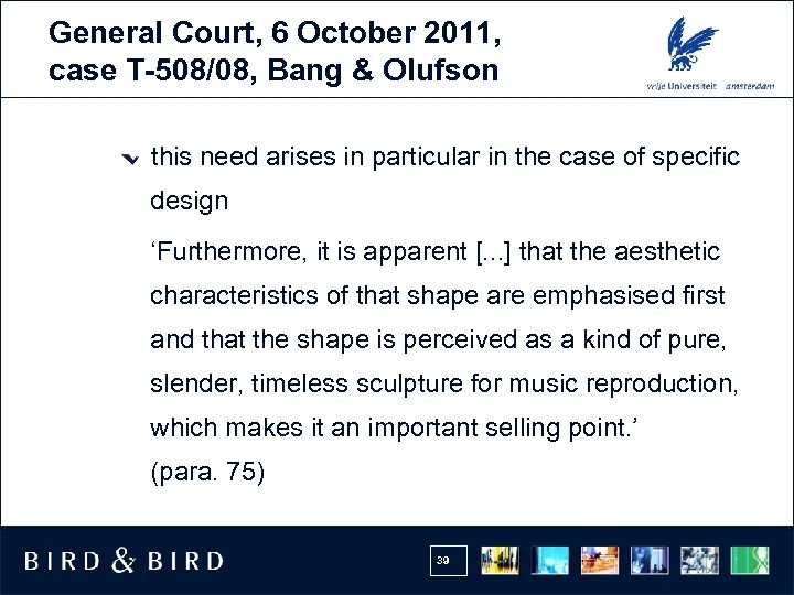 General Court, 6 October 2011, case T-508/08, Bang & Olufson this need arises in