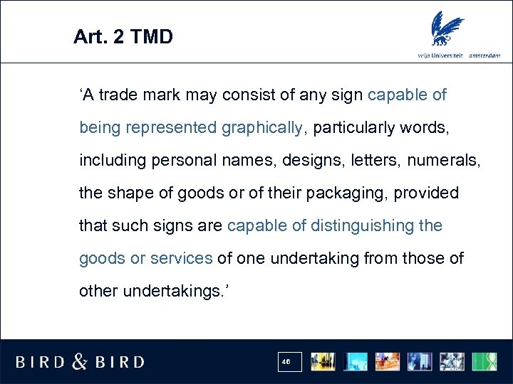 Art. 2 TMD ‘A trade mark may consist of any sign capable of being