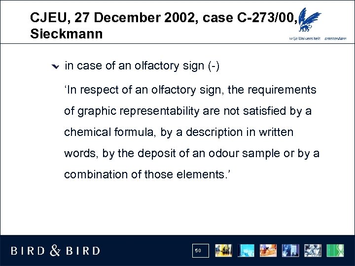 CJEU, 27 December 2002, case C-273/00, Sieckmann in case of an olfactory sign (-)
