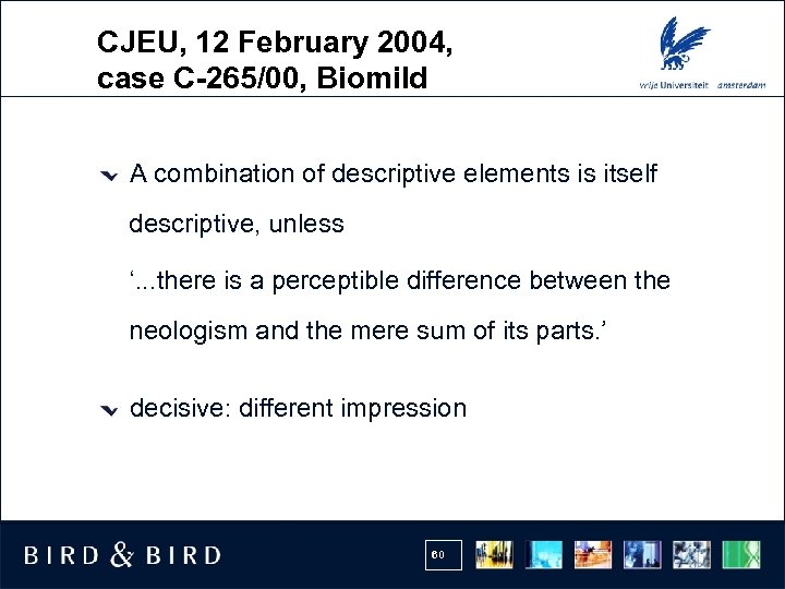 CJEU, 12 February 2004, case C-265/00, Biomild A combination of descriptive elements is itself