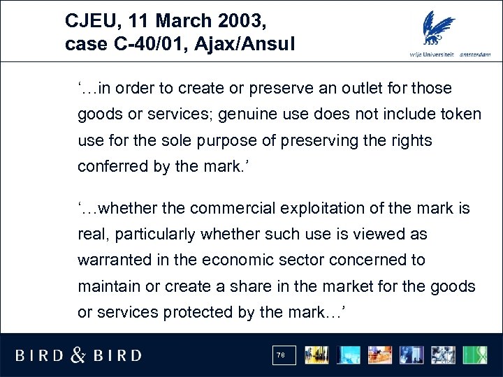 CJEU, 11 March 2003, case C-40/01, Ajax/Ansul ‘…in order to create or preserve an