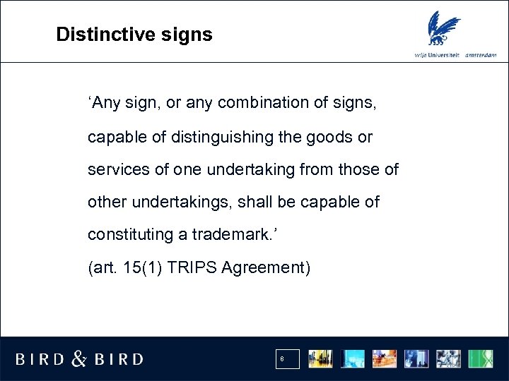 Distinctive signs ‘Any sign, or any combination of signs, capable of distinguishing the goods