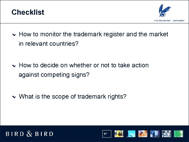 Checklist How to monitor the trademark register and the market in relevant countries? How