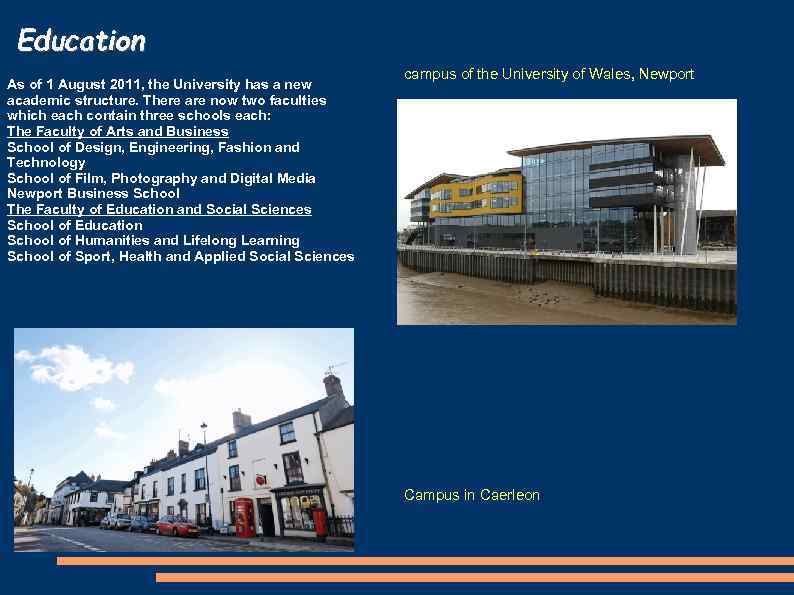 Education As of 1 August 2011, the University has a new academic structure. There