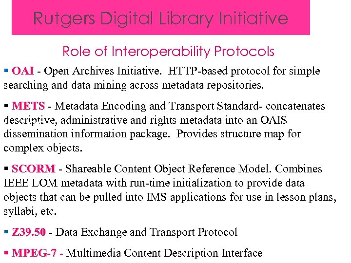 Rutgers Digital Library Initiative ALA / Role of Interoperability Protocols ALCTS § OAI -