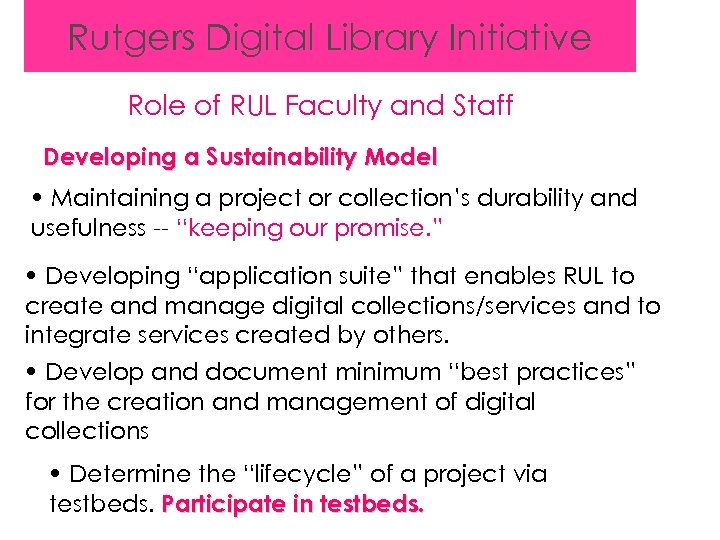 Rutgers Digital Library Initiative ALA / ALCTS Role of RUL Faculty and Staff Developing