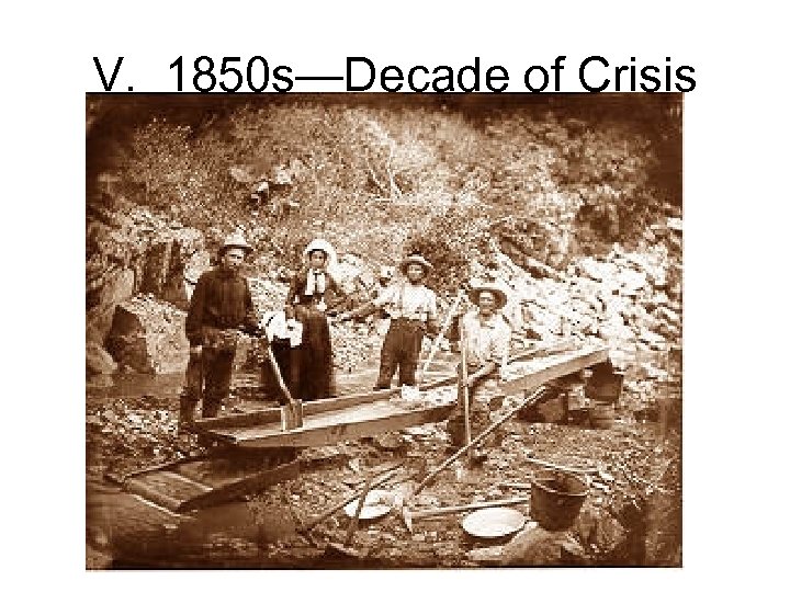 V. 1850 s—Decade of Crisis 