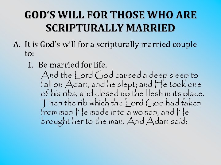 GOD’S WILL FOR THOSE WHO ARE SCRIPTURALLY MARRIED A. It is God's will for