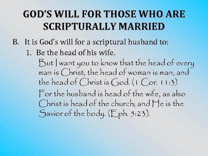 GOD’S WILL FOR THOSE WHO ARE SCRIPTURALLY MARRIED B. It is God's will for