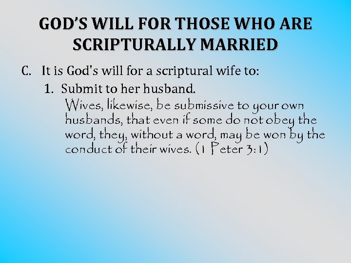 GOD’S WILL FOR THOSE WHO ARE SCRIPTURALLY MARRIED C. It is God's will for