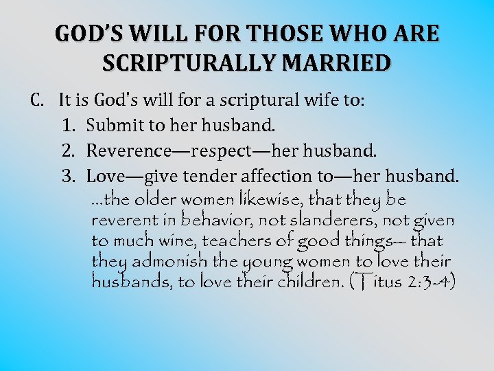 GOD’S WILL FOR THOSE WHO ARE SCRIPTURALLY MARRIED C. It is God's will for