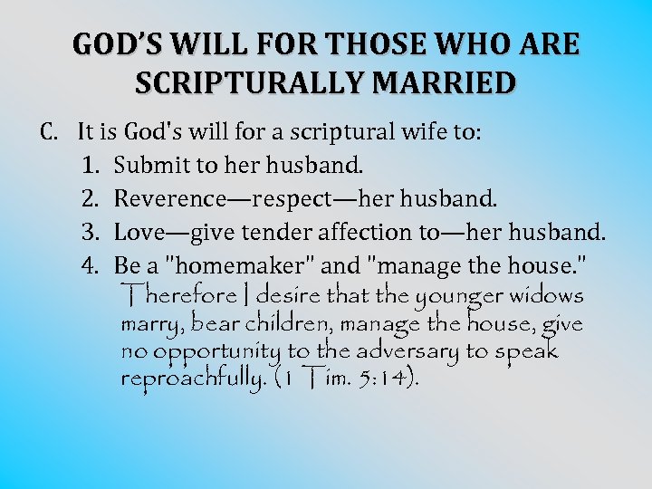 GOD’S WILL FOR THOSE WHO ARE SCRIPTURALLY MARRIED C. It is God's will for