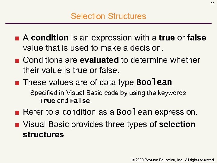 11 Selection Structures ■ A condition is an expression with a true or false