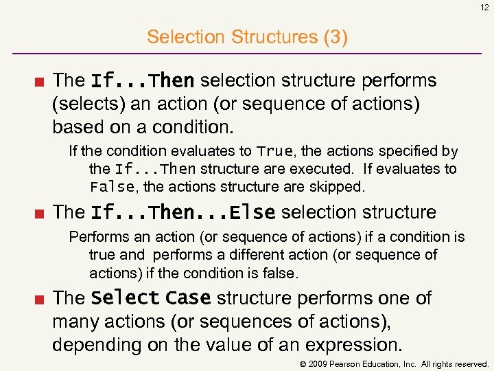 12 Selection Structures (3) ■ The If. . . Then selection structure performs (selects)