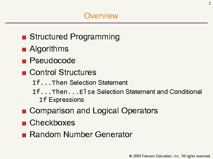 2 Overview ■ ■ Structured Programming Algorithms Pseudocode Control Structures If. . . Then