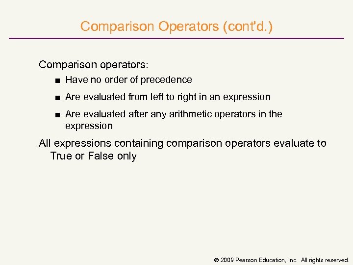 Comparison Operators (cont'd. ) Comparison operators: ■ Have no order of precedence ■ Are