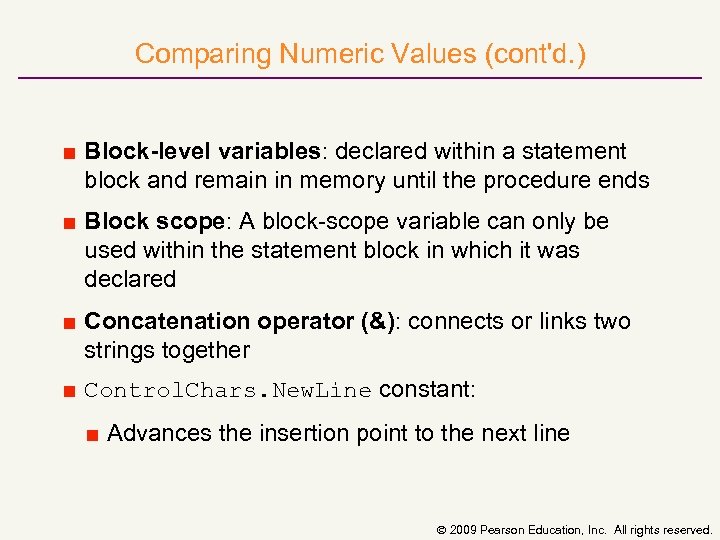 Comparing Numeric Values (cont'd. ) ■ Block-level variables: declared within a statement block and