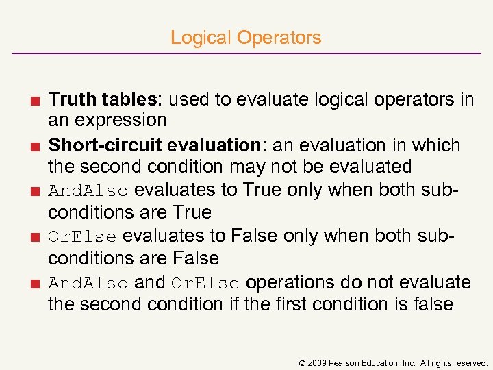 Logical Operators ■ Truth tables: used to evaluate logical operators in an expression ■