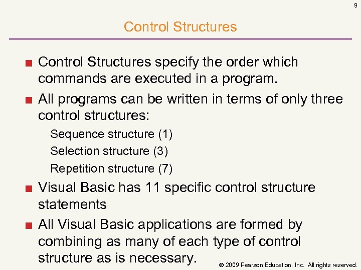 9 Control Structures ■ Control Structures specify the order which commands are executed in