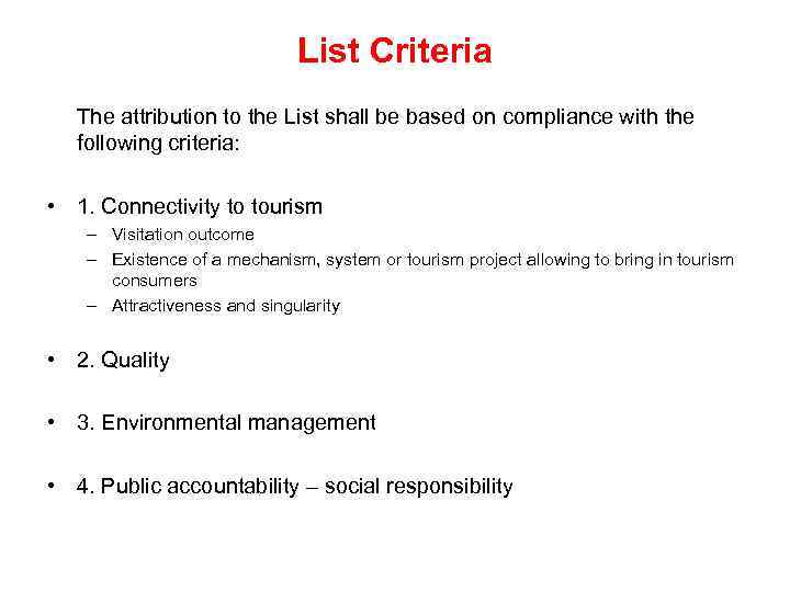 List Criteria The attribution to the List shall be based on compliance with the