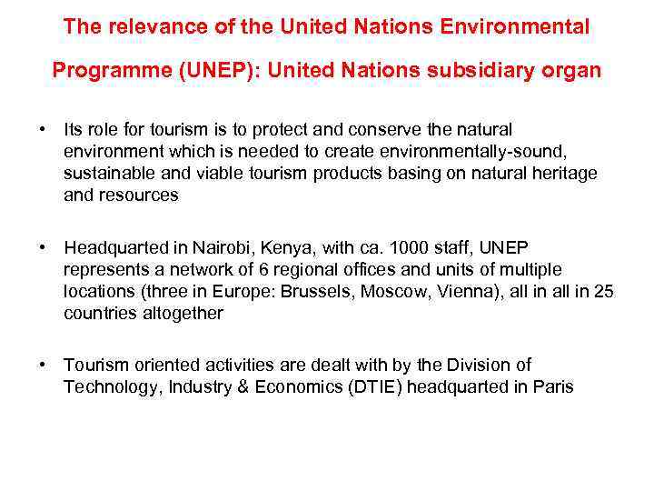 The relevance of the United Nations Environmental Programme (UNEP): United Nations subsidiary organ •