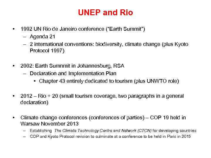 UNEP and Rio • 1992 UN Rio de Janeiro conference (“Earth Summit”) – Agenda