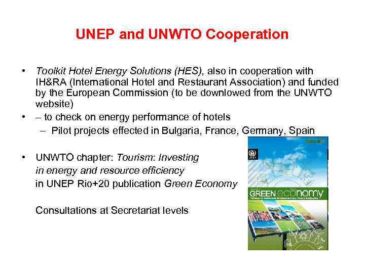 UNEP and UNWTO Cooperation • Toolkit Hotel Energy Solutions (HES), also in cooperation with