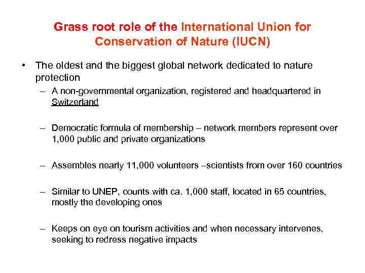 Grass root role of the International Union for Conservation of Nature (IUCN) • The