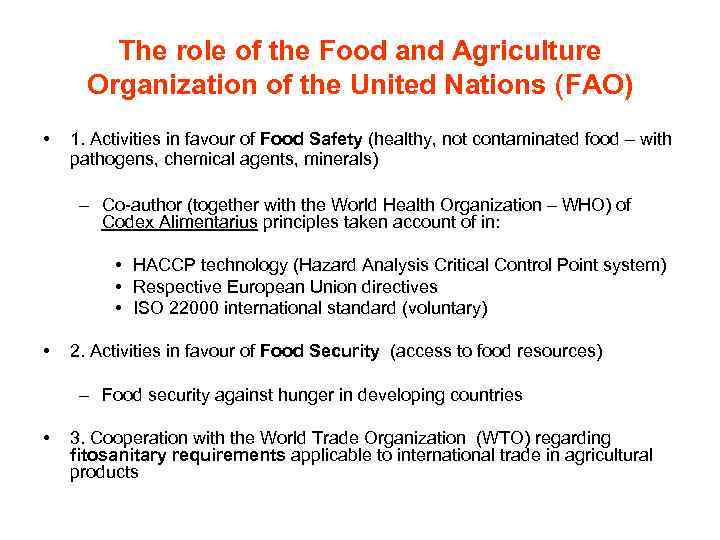 The role of the Food and Agriculture Organization of the United Nations (FAO) •