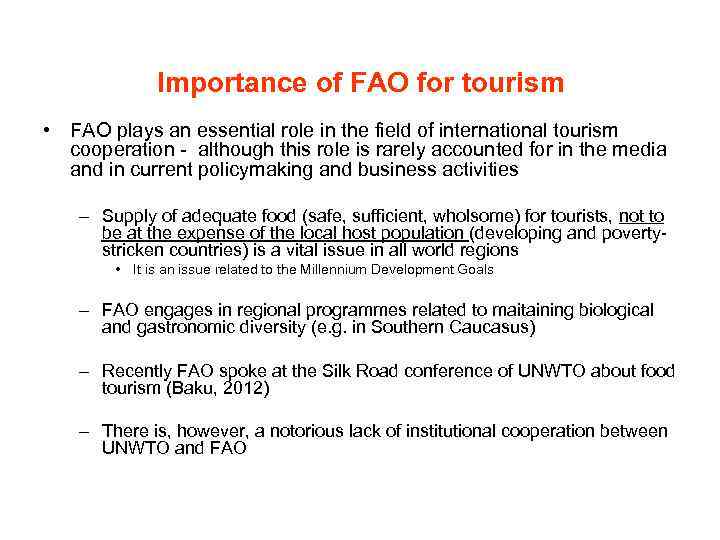 Importance of FAO for tourism • FAO plays an essential role in the field