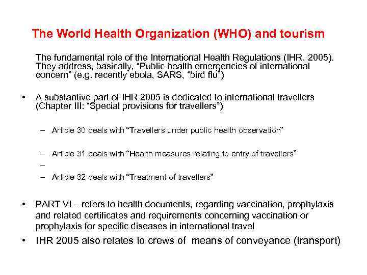 The World Health Organization (WHO) and tourism The fundamental role of the International Health