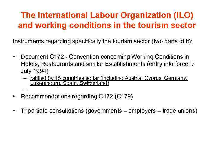 The International Labour Organization (ILO) and working conditions in the tourism sector Instruments regarding