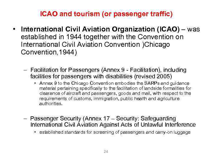 ICAO and tourism (or passenger traffic) • International Civil Aviation Organization (ICAO) – was