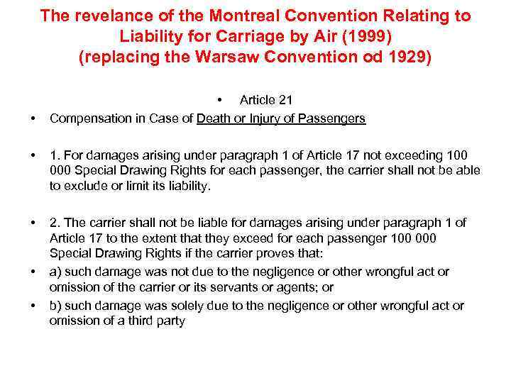 The revelance of the Montreal Convention Relating to Liability for Carriage by Air (1999)