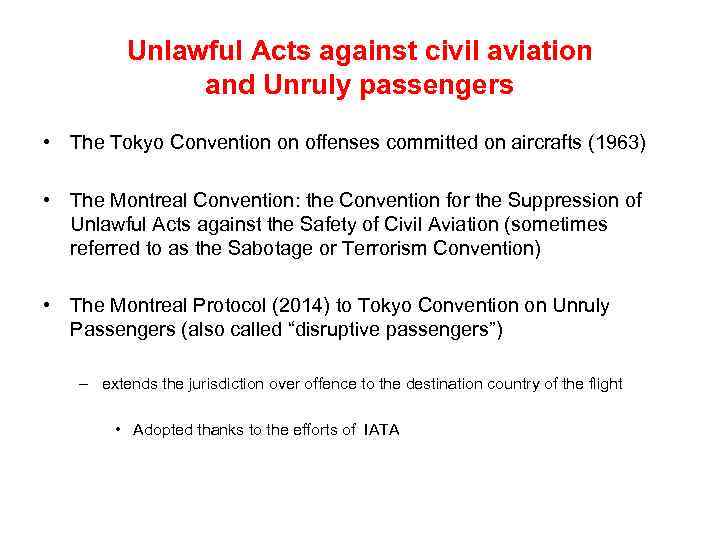 Unlawful Acts against civil aviation and Unruly passengers • The Tokyo Convention on offenses