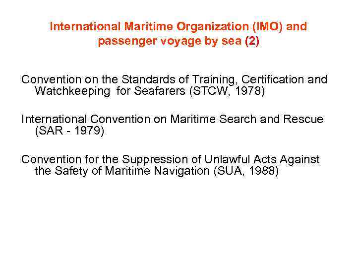 International Maritime Organization (IMO) and passenger voyage by sea (2) Convention on the Standards