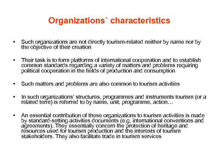 Organizations` characteristics • Such organizations are not directly tourism-related neither by name nor by