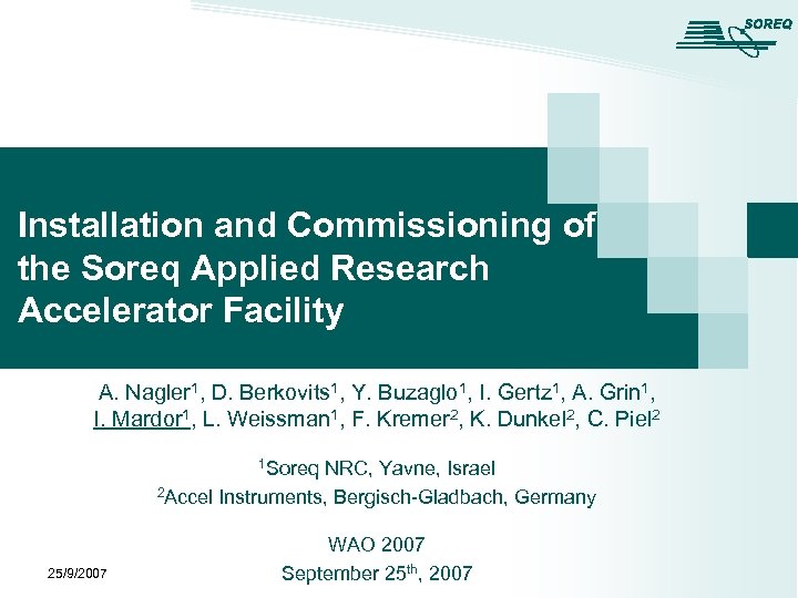 Installation and Commissioning of the Soreq Applied Research Accelerator Facility A. Nagler 1, D.
