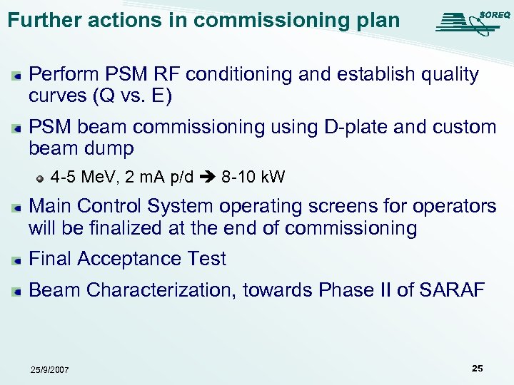 Further actions in commissioning plan Perform PSM RF conditioning and establish quality curves (Q