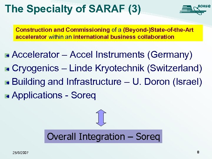 The Specialty of SARAF (3) Construction and Commissioning of a (Beyond-)State-of-the-Art accelerator within an