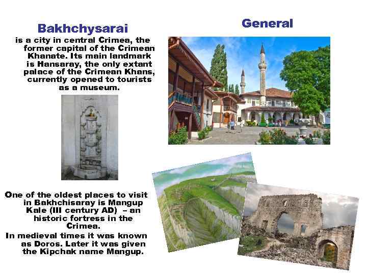 Bakhchysarai is a city in central Crimea, the former capital of the Crimean Khanate.