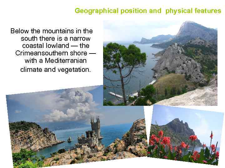 Geographical position and physical features Below the mountains in the south there is a