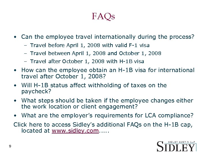 FAQs • Can the employee travel internationally during the process? – Travel before April