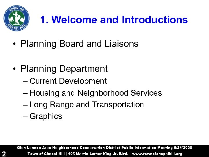 1. Welcome and Introductions • Planning Board and Liaisons • Planning Department – Current