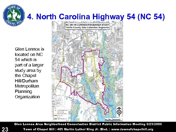 4. North Carolina Highway 54 (NC 54) Glen Lennox is located on NC 54